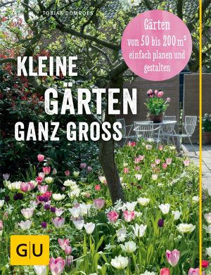 [GU 01] • Kleine Gärten ganz groß